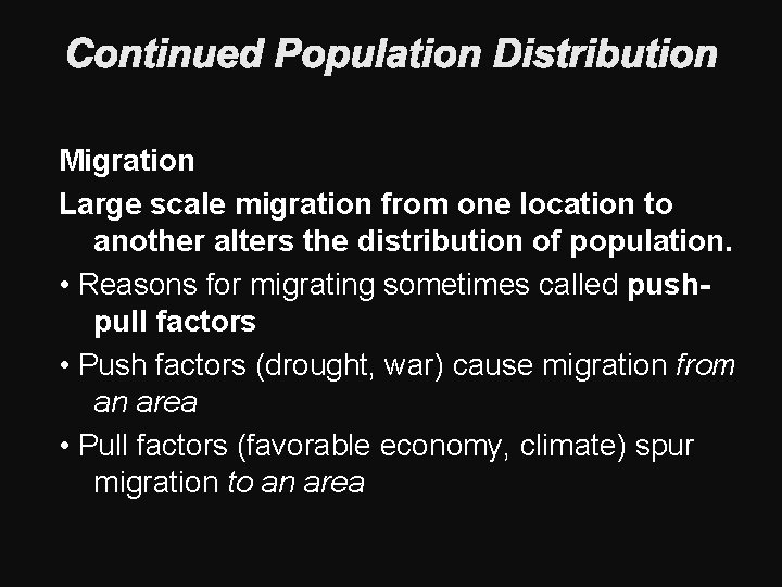 Continued Population Distribution Migration Large scale migration from one location to another alters the