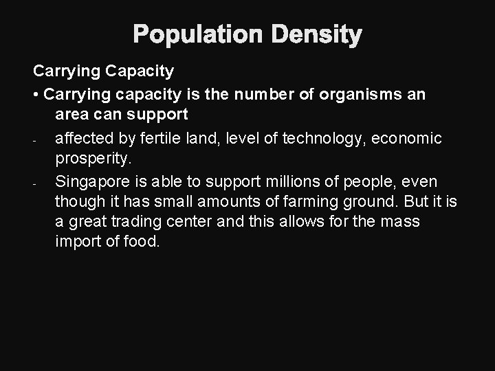 Population Density Carrying Capacity • Carrying capacity is the number of organisms an area