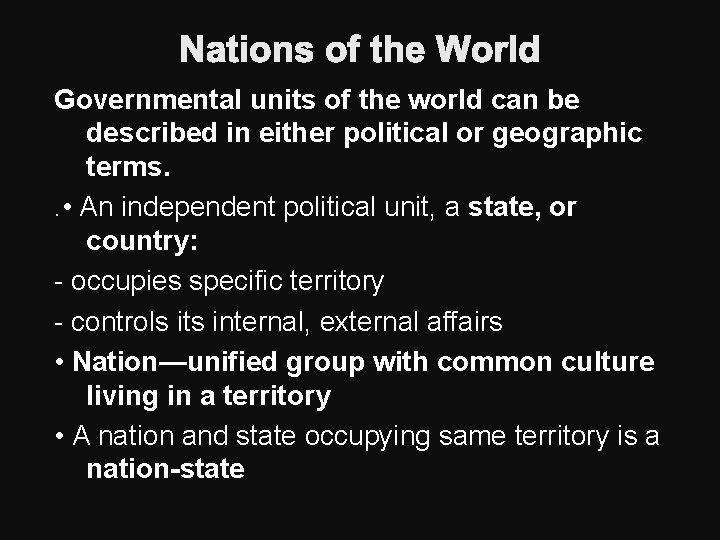 Nations of the World Governmental units of the world can be described in either