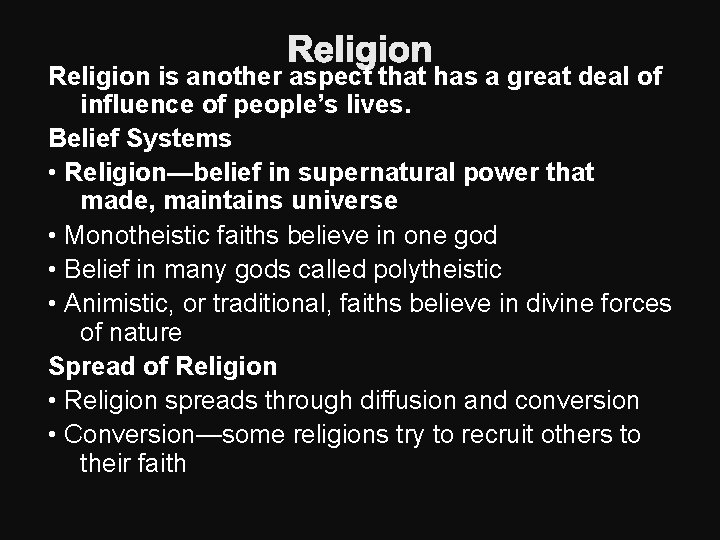 Religion is another aspect that has a great deal of influence of people’s lives.