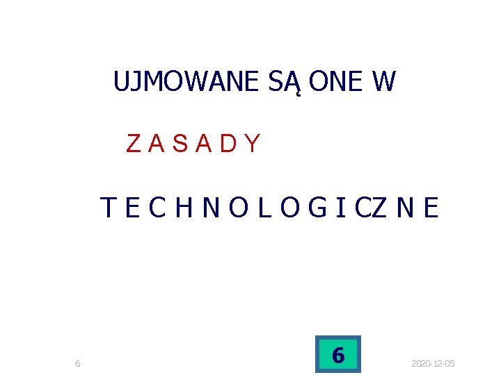 UJMOWANE SĄ ONE W ZASADY T E C H N O L O G UJMOWANE SĄ ONE W ZASADY T E C H N O L O G