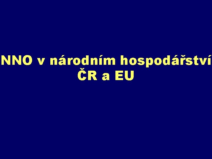 NNO v národním hospodářství ČR a EU 