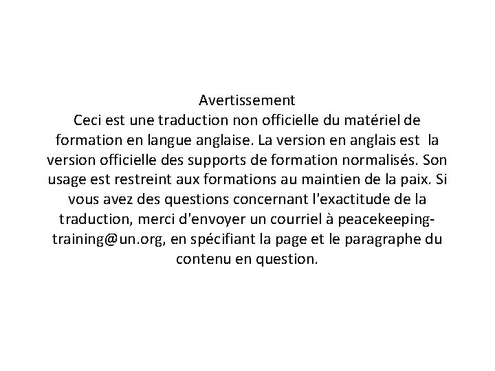Avertissement Ceci est une traduction non officielle du matériel de formation en langue anglaise.