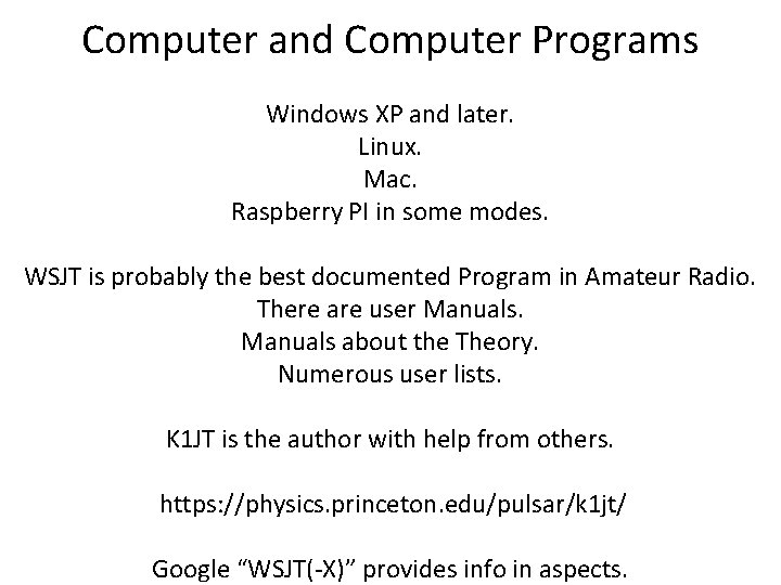 Computer and Computer Programs Windows XP and later. Linux. Mac. Raspberry PI in some Computer and Computer Programs Windows XP and later. Linux. Mac. Raspberry PI in some