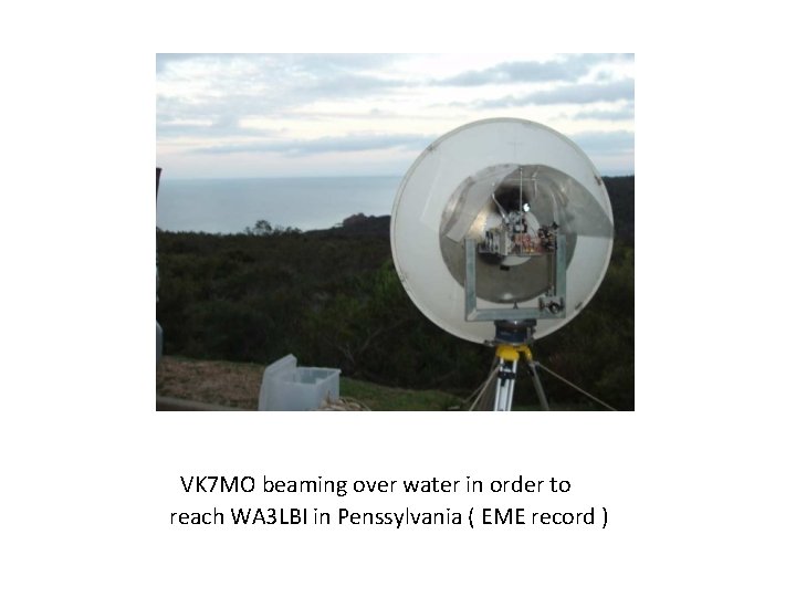VK 7 MO beaming over water in order to reach WA 3 LBI in VK 7 MO beaming over water in order to reach WA 3 LBI in