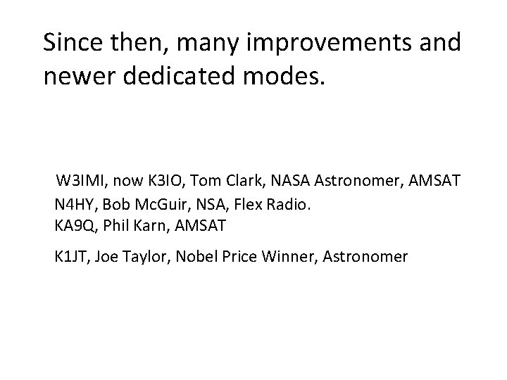 Since then, many improvements and newer dedicated modes. W 3 IMI, now K 3 Since then, many improvements and newer dedicated modes. W 3 IMI, now K 3