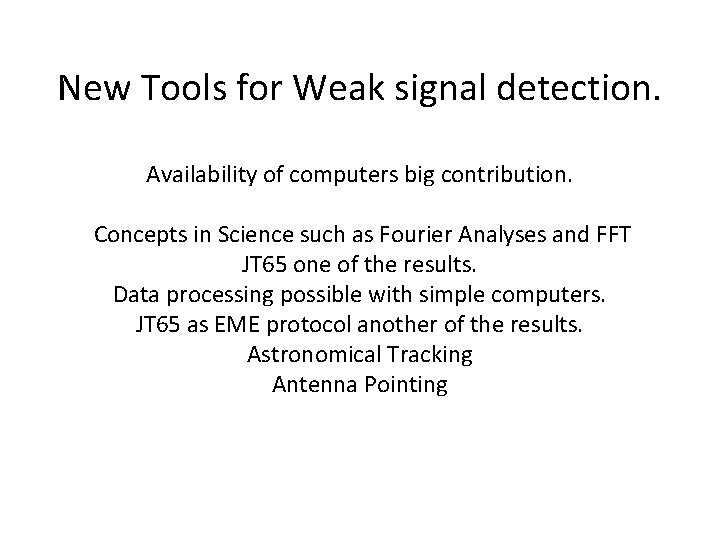 New Tools for Weak signal detection. Availability of computers big contribution. Concepts in Science New Tools for Weak signal detection. Availability of computers big contribution. Concepts in Science