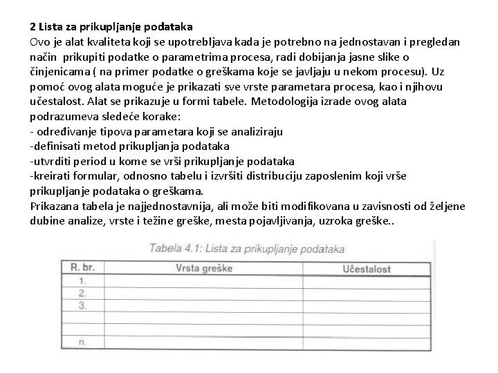 2 Lista za prikupljanje podataka Ovo je alat kvaliteta koji se upotrebljava kada je