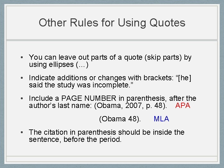 Other Rules for Using Quotes • You can leave out parts of a quote