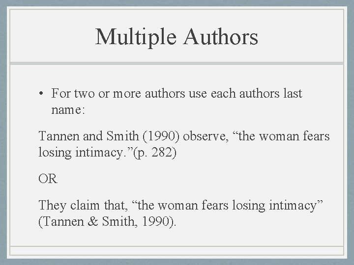 Multiple Authors • For two or more authors use each authors last name: Tannen