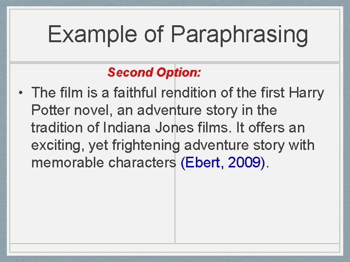 Example of Paraphrasing Second Option: • The film is a faithful rendition of the