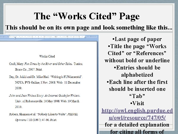 The “Works Cited” Page This should be on its own page and look something