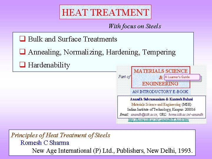 HEAT TREATMENT With focus on Steels q Bulk and Surface Treatments q Annealing, Normalizing,