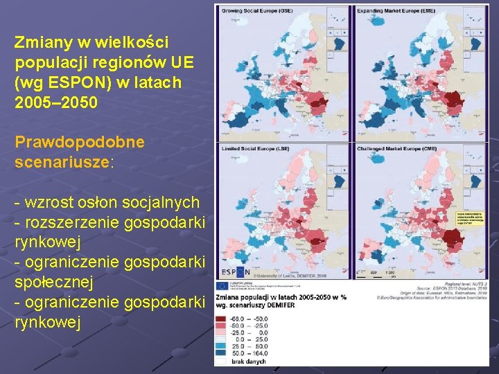 Zmiany w wielkości populacji regionów UE (wg ESPON) w latach 2005– 2050 Prawdopodobne scenariusze: