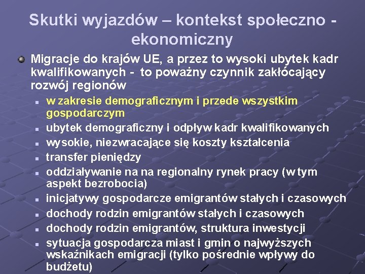 Skutki wyjazdów – kontekst społeczno ekonomiczny Migracje do krajów UE, a przez to wysoki