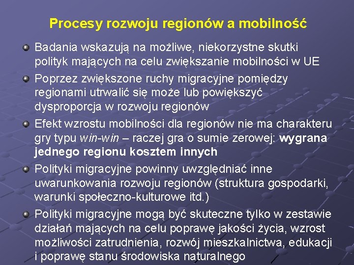 Procesy rozwoju regionów a mobilność Badania wskazują na możliwe, niekorzystne skutki polityk mających na