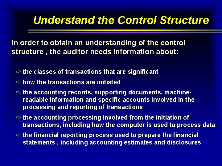 Understand the Control Structure In order to obtain an understanding of the control structure