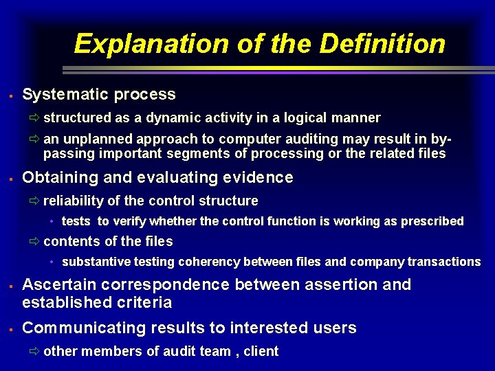 Explanation of the Definition § Systematic process ð structured as a dynamic activity in