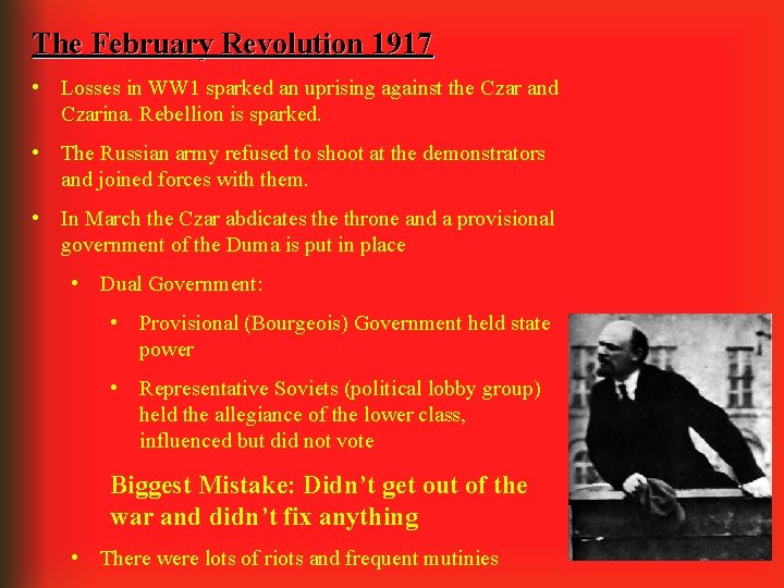 The February Revolution 1917 • Losses in WW 1 sparked an uprising against the