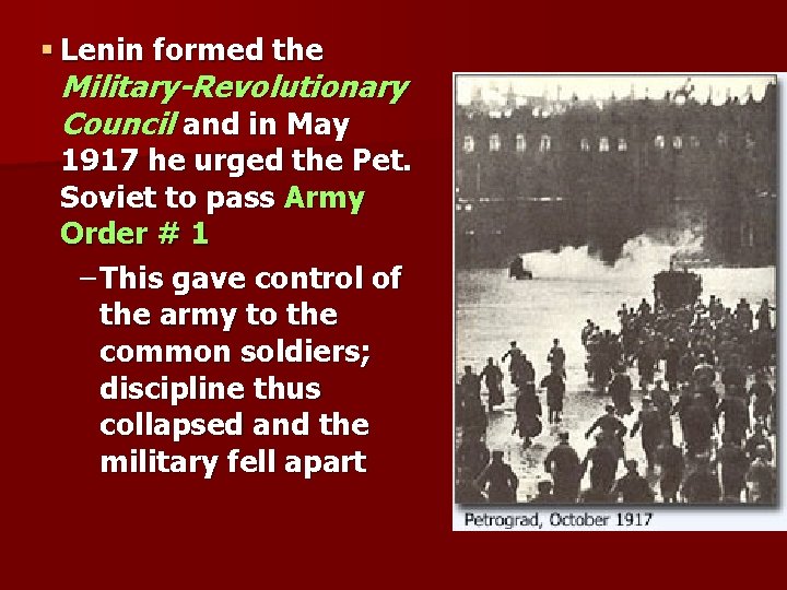 § Lenin formed the Military-Revolutionary Council and in May 1917 he urged the Pet.