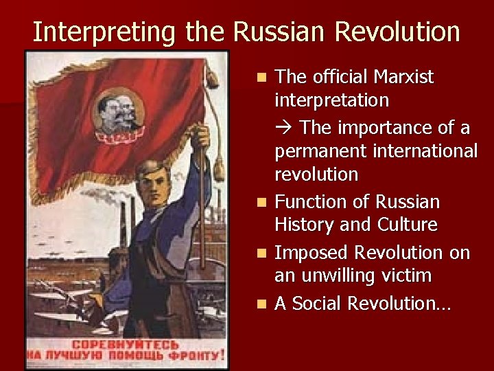 Interpreting the Russian Revolution The official Marxist interpretation The importance of a permanent international