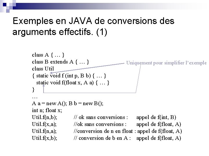 Exemples en JAVA de conversions des arguments effectifs. (1) class A { … }