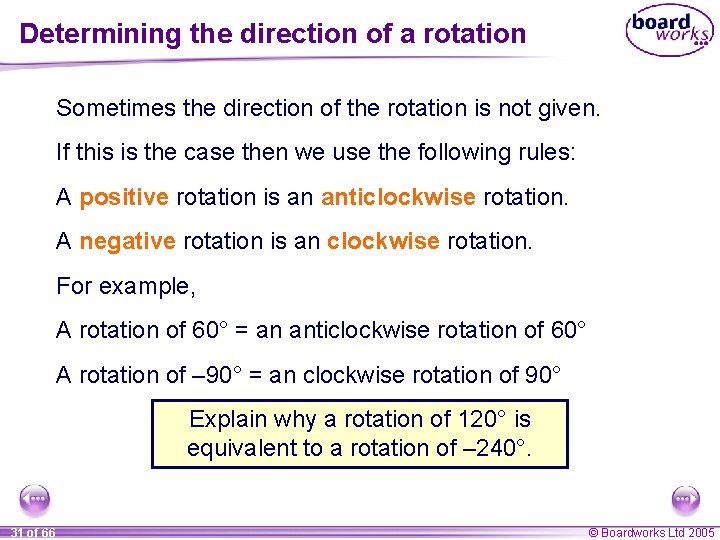 Determining the direction of a rotation Sometimes the direction of the rotation is not