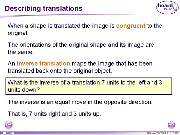 Describing translations When a shape is translated the image is congruent to the original.