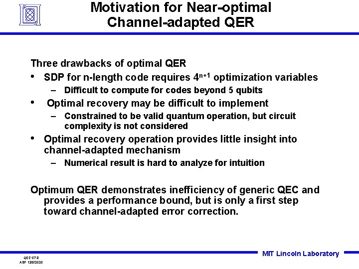 Motivation for Near-optimal Channel-adapted QER Three drawbacks of optimal QER • SDP for n-length Motivation for Near-optimal Channel-adapted QER Three drawbacks of optimal QER • SDP for n-length
