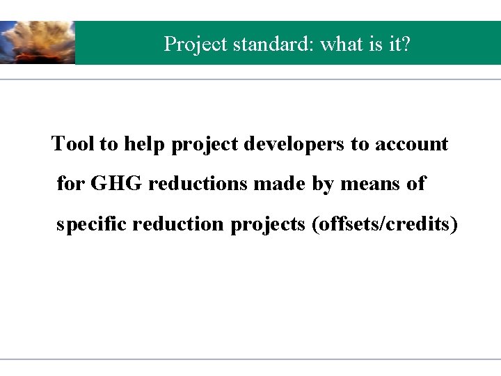Project standard: what is it? Tool to help project developers to account for GHG