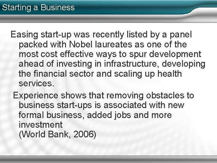 Starting a Business Easing start-up was recently listed by a panel packed with Nobel