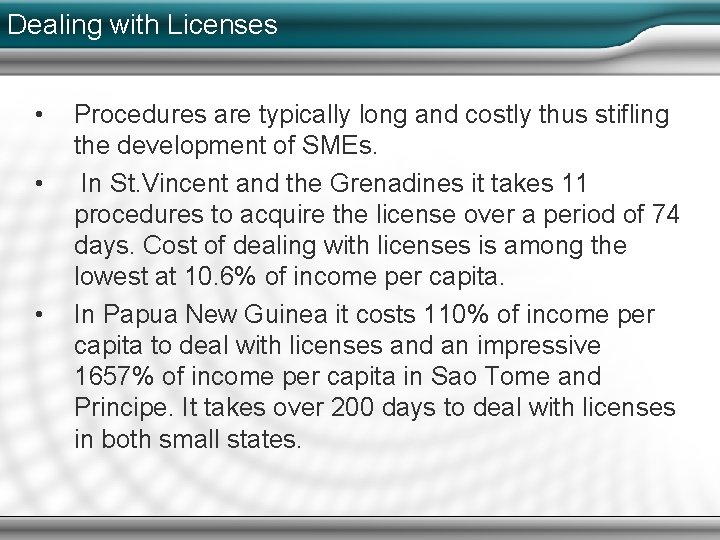 Dealing with Licenses • • • Procedures are typically long and costly thus stifling