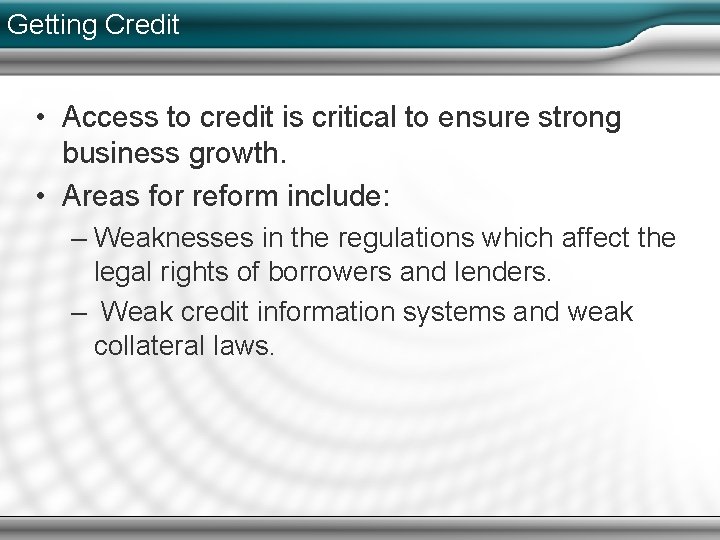 Getting Credit • Access to credit is critical to ensure strong business growth. •
