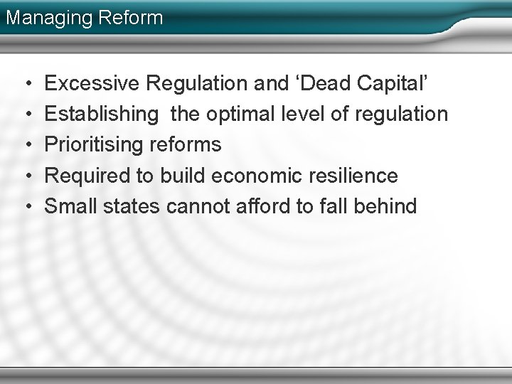 Managing Reform • • • Excessive Regulation and ‘Dead Capital’ Establishing the optimal level