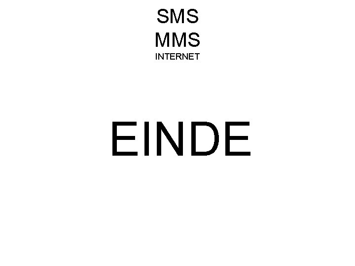 SMS MMS INTERNET EINDE 
