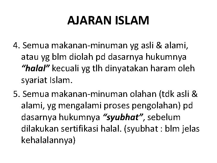 AJARAN ISLAM 4. Semua makanan-minuman yg asli & alami, atau yg blm diolah pd