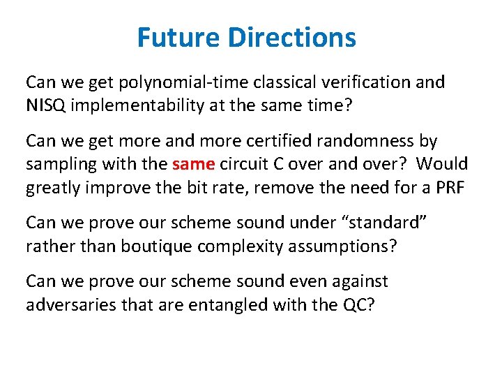 Future Directions Can we get polynomial-time classical verification and NISQ implementability at the same