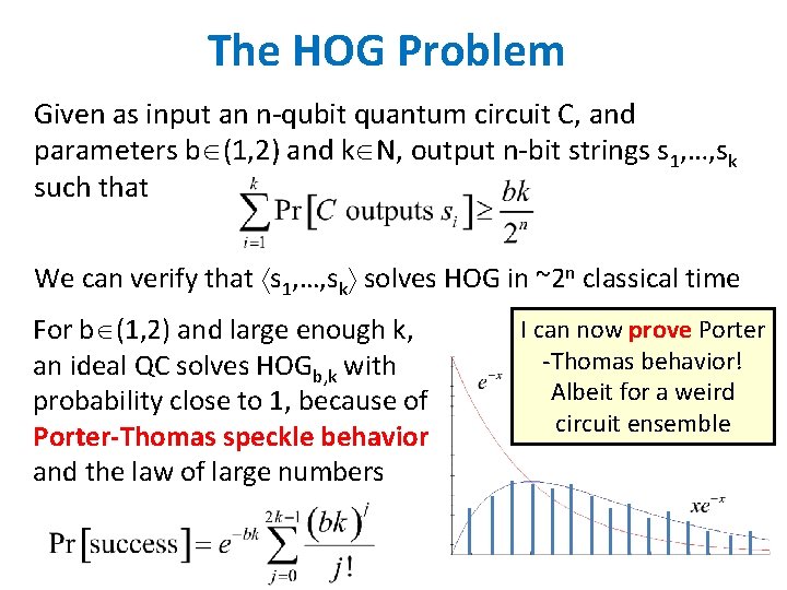 The HOG Problem Given as input an n-qubit quantum circuit C, and parameters b