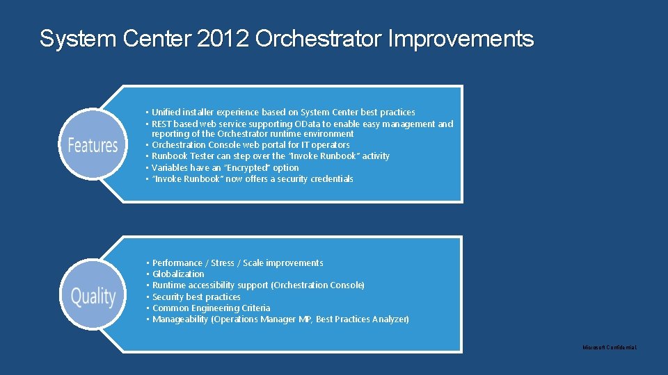 System Center 2012 Orchestrator Improvements • Unified installer experience based on System Center best