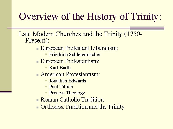 Overview of the History of Trinity: Late Modern Churches and the Trinity (1750 Present):