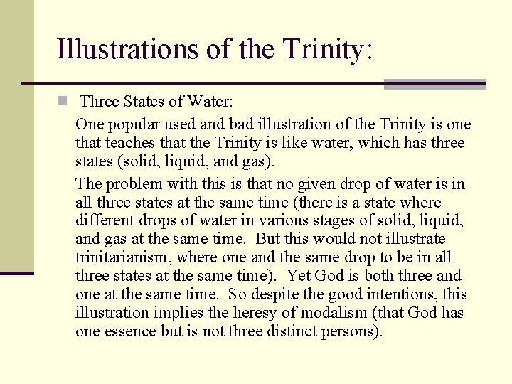 Illustrations of the Trinity: n Three States of Water: One popular used and bad