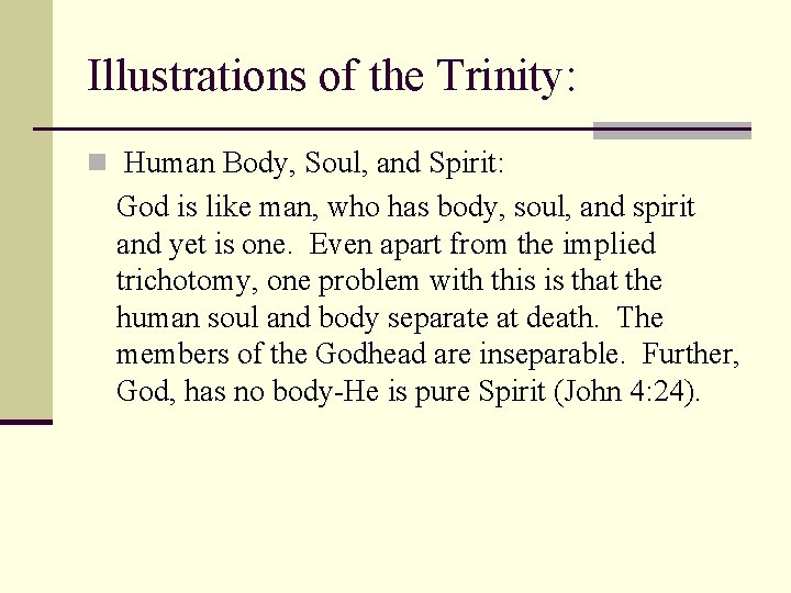 Illustrations of the Trinity: n Human Body, Soul, and Spirit: God is like man,