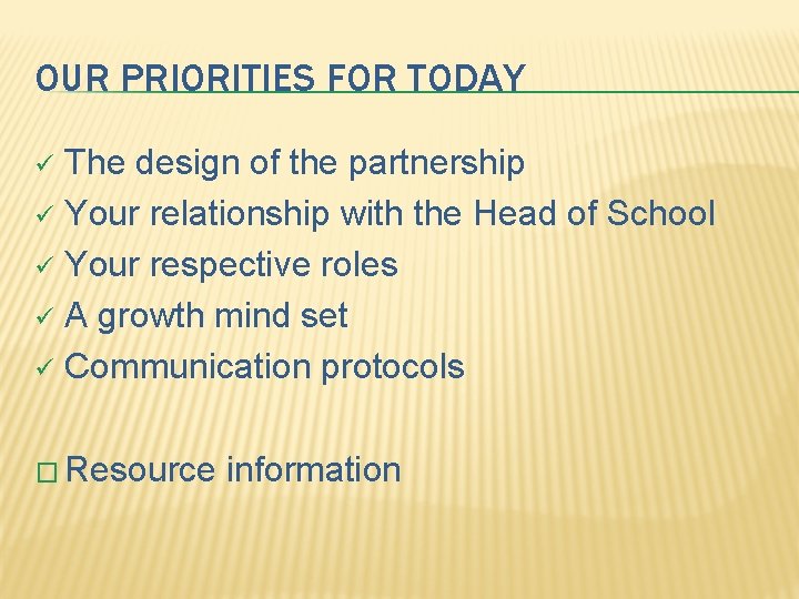 OUR PRIORITIES FOR TODAY The design of the partnership ü Your relationship with the