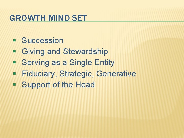 GROWTH MIND SET § § § Succession Giving and Stewardship Serving as a Single