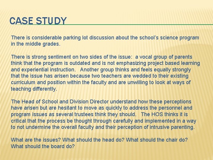 CASE STUDY There is considerable parking lot discussion about the school’s science program in