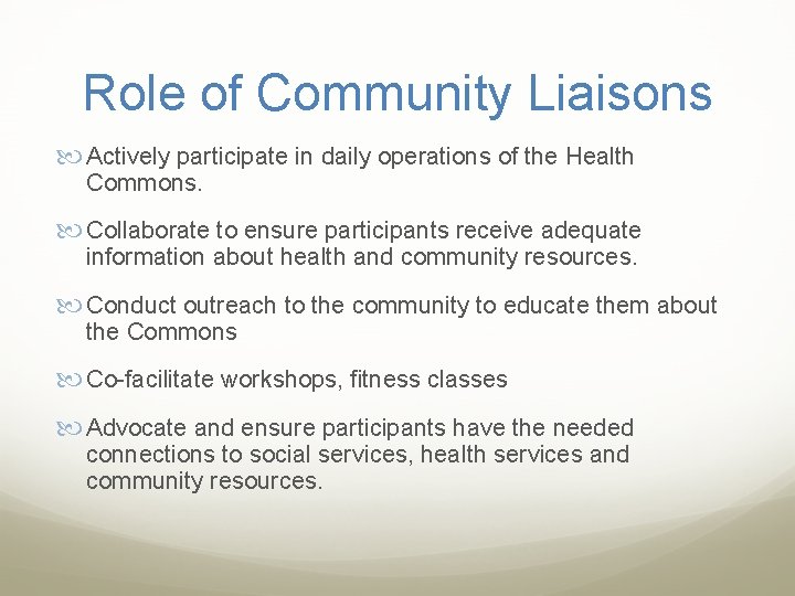 Role of Community Liaisons Actively participate in daily operations of the Health Commons. Collaborate