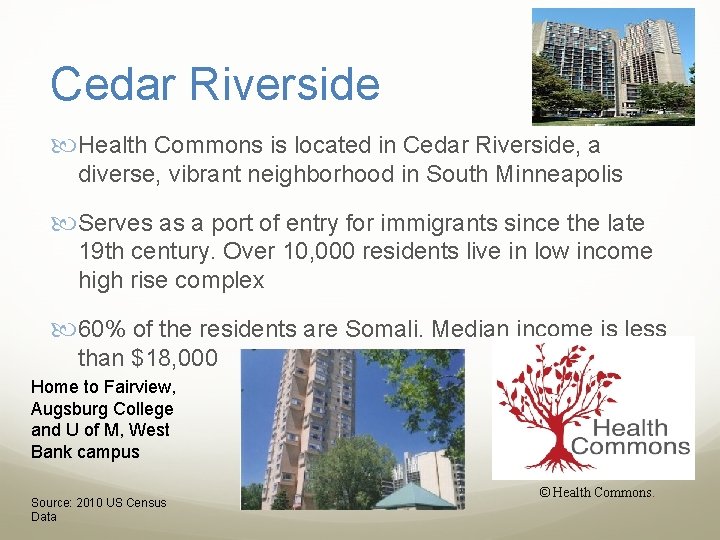 Cedar Riverside Health Commons is located in Cedar Riverside, a diverse, vibrant neighborhood in