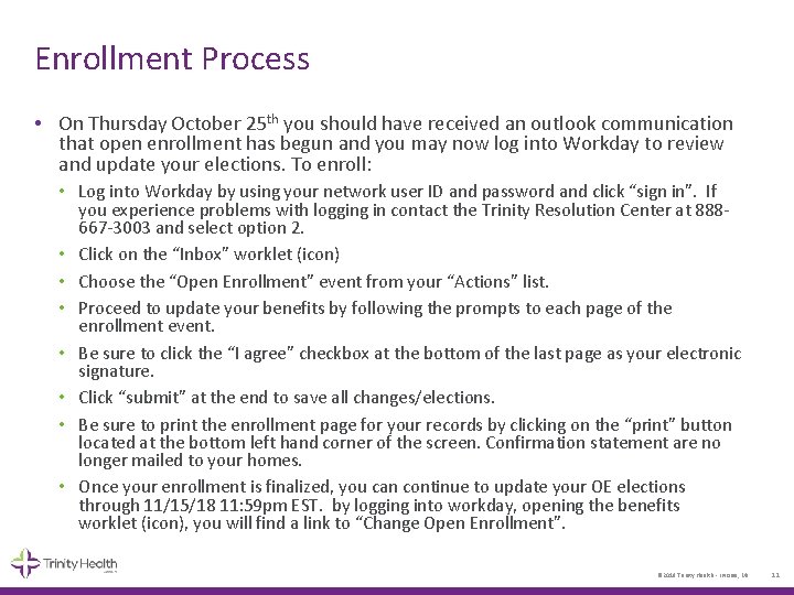 Enrollment Process • On Thursday October 25 th you should have received an outlook