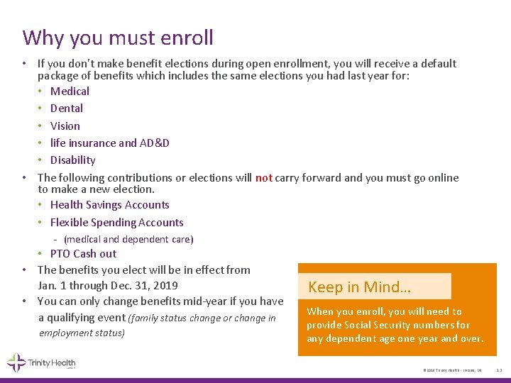 Why you must enroll • If you don’t make benefit elections during open enrollment,