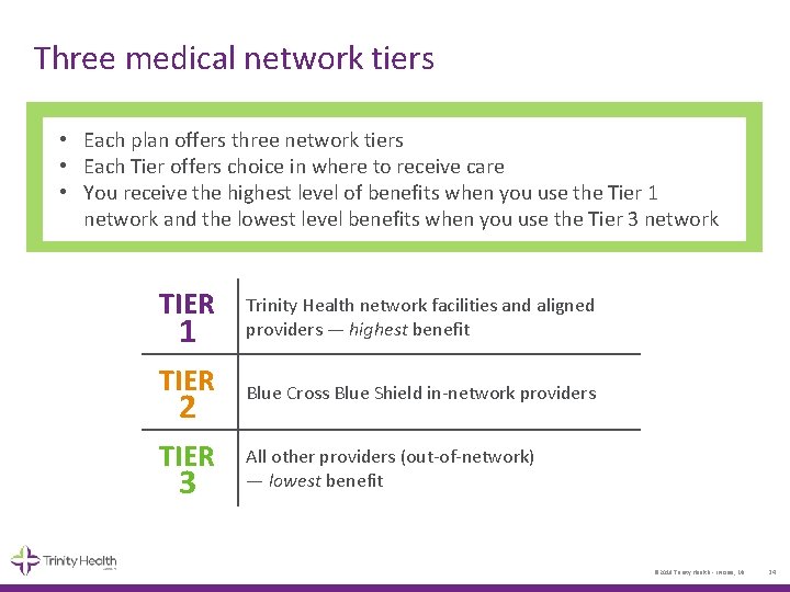 Three medical network tiers • Each plan offers three network tiers • Each Tier